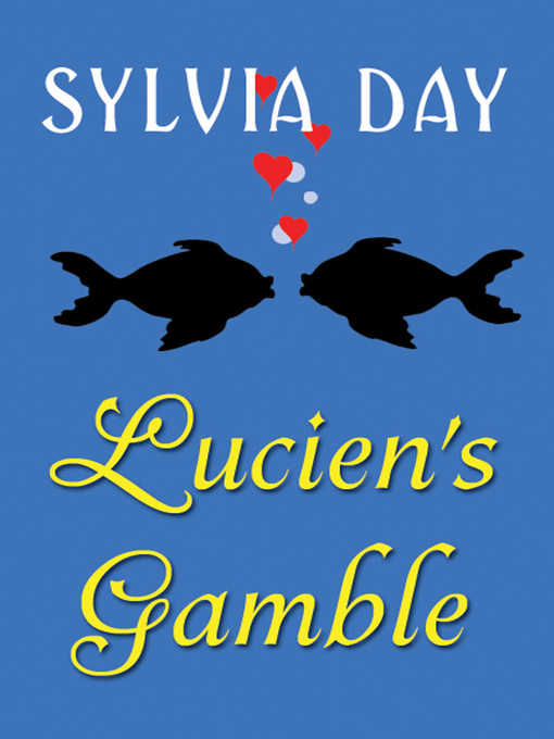 Title details for Bad Boys Ahoy!Lucien's Gamble by Sylvia Day - Wait list